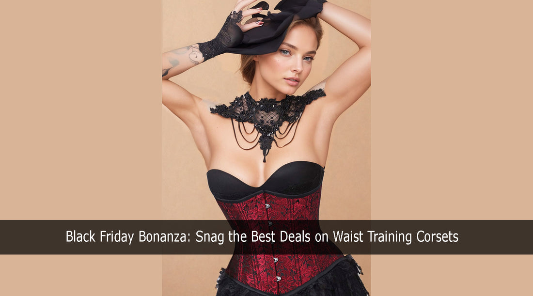 Black Friday Bonanza: Snag the Best Deals on Waist Training Corsets