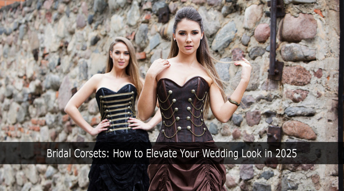 Bridal Corsets: How to Elevate Your Wedding Look in 2025