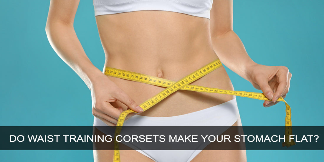 Do Waist Training Corsets Make Your Stomach Flat?