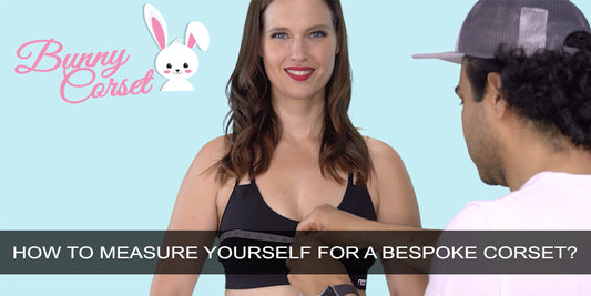 How to Measure Yourself for a Bespoke Corset?